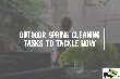 Outdoor Spring Cleaning Tasks To Tackle NOW